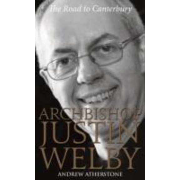 Pre-Owned Archbishop Justin Welby: The Road to Canterbury (Paperback) 0232529949 9780232529944