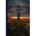 thumbnail image 1 of Archdeacon Paley's View of the Evidences of Christianity ..., (Paperback), 1 of 1