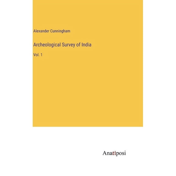 Archeological Survey of India: Vol. 1
