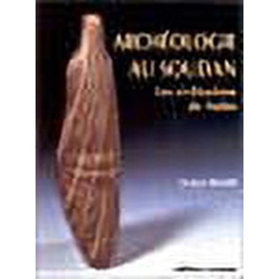 Archeologie au Soudan: Les civilisations de Nubie (French Edition)