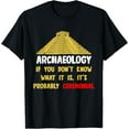thumbnail image 1 of Archeologists Pyramid Artifacts Fossils Archaeology T-Shirt, 1 of 4