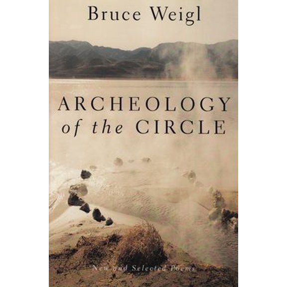 Pre-Owned Archeology of the Circle: New and Selected Poems (Paperback) 0802136079 9780802136077