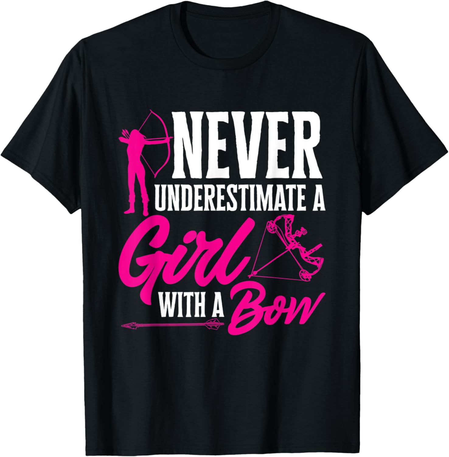 T-Shirt Femme Archère - Ne Sous-Estimez Jamais Une Femme Avec Un Arc - Tir à L'Arc Humour