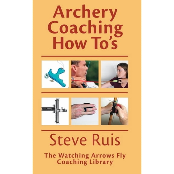Archery Coaching How-To's, (Paperback)