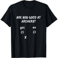 thumbnail image 1 of Archery Sarcasm Quote Archer Bow Hunting Gift T-Shirt, 1 of 4