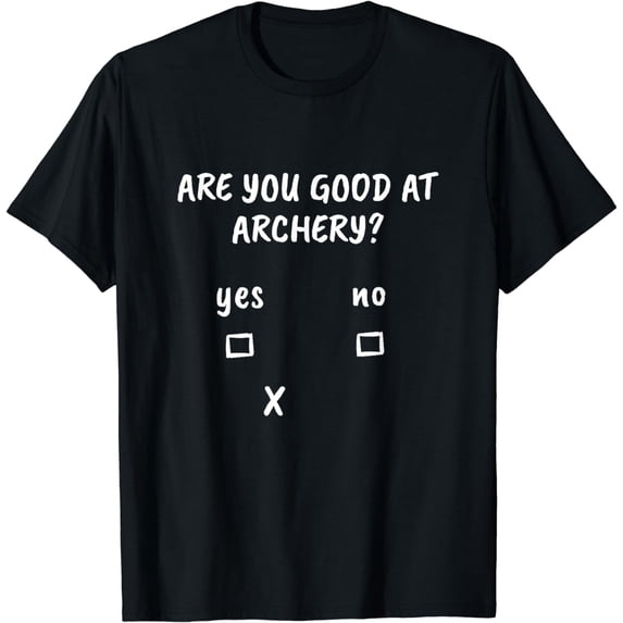 Archery Sarcasm Quote Archer Bow Hunting Gift T-Shirt