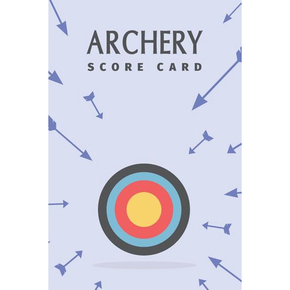 Pre-Owned Archery Score Card : Archery Fundamentals Practice Log; Individual Sport Archery Training Notebook; Archery For Beginners Score Logbook; Archery Steps To Success Essential; Archery Score Keeper Scoring Helper; Athletes and Coaches Logbook (Paperback)
