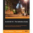 thumbnail image 1 of ArchiCAD 19 - The Definitive Guide: Dive into the wonderful world of Building Information Modeling (BIM) to become a pro, (Paperback), 1 of 1