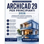 Archicad 29 Per Principianti 2026, Paperback