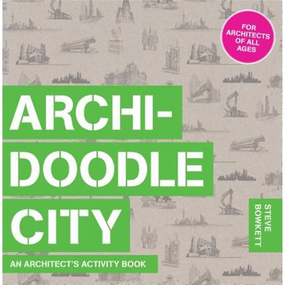 Pre-Owned Archidoodle City: An Architect's Activity Book (Paperback) 1780676085 9781780676081