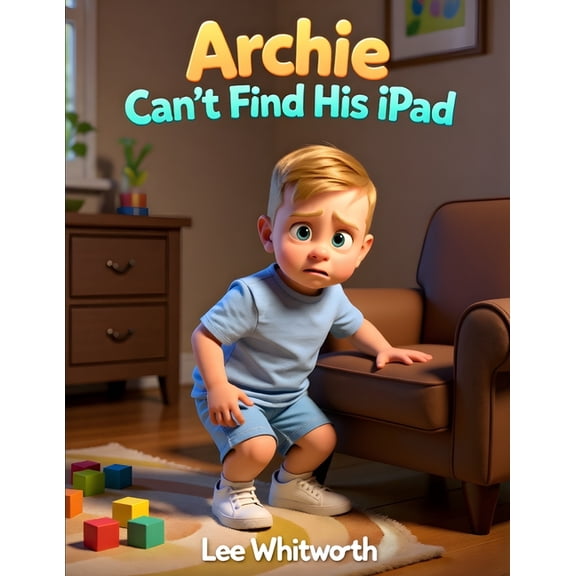 Archie Can't Find His iPad: Mystery of the Missing iPad, (Paperback)