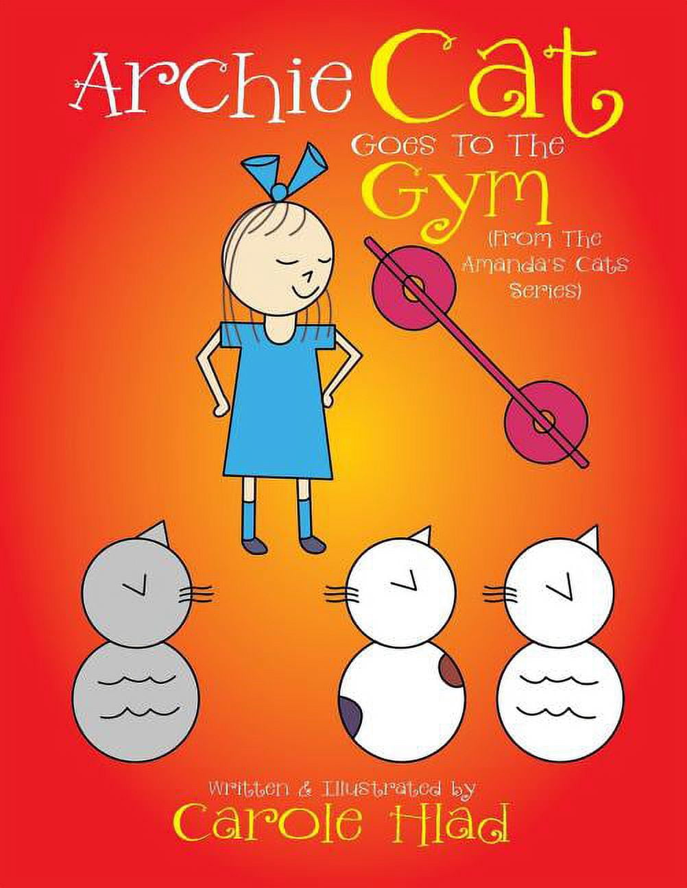 Archie Cat Goes to the Gym - Walmart Business Supplies