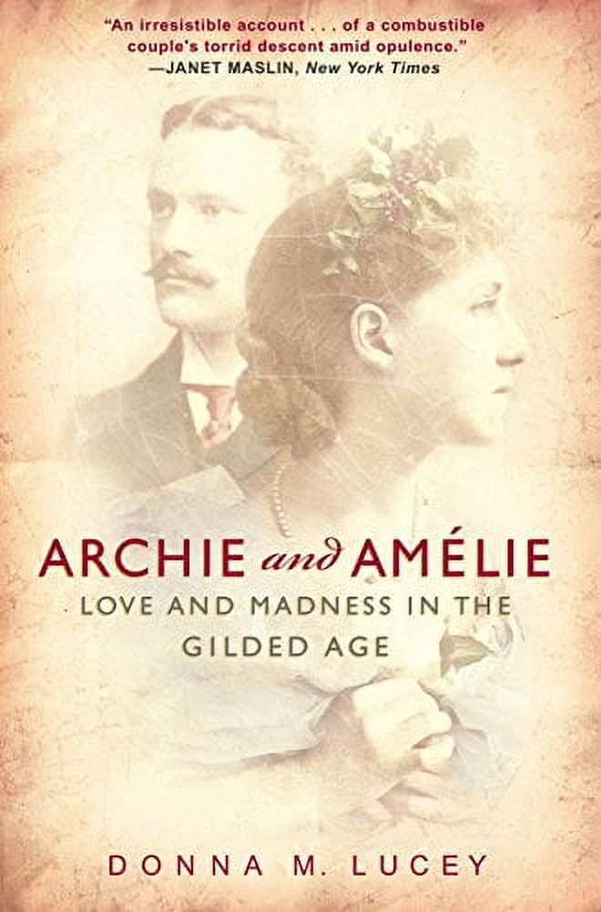 Pre-Owned Archie and Amelie: Love and Madness in the Gilded Age Paperback