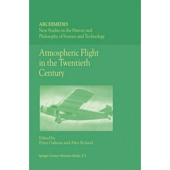 Archimedes Atmospheric Flight in the Twentieth Century, Book 3, (Hardcover)