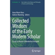 Archimedes Collected Wisdom of the Early Modern Scholar Essays in Honor of Mordechai Feingold, Book 64, Hardcover