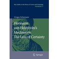 thumbnail image 1 of Archimedes Hermann Von Helmholtz's Mechanism: The Loss of Certainty: A Study on the Transition from Classical to Modern Philosophy , Book 17, (Paperback), 1 of 1