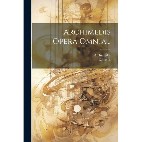 Archimedis Opera Omnia... (Paperback)