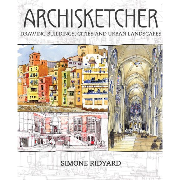 Archisketcher: Drawing Buildings, Cities and Landscapes (Paperback)