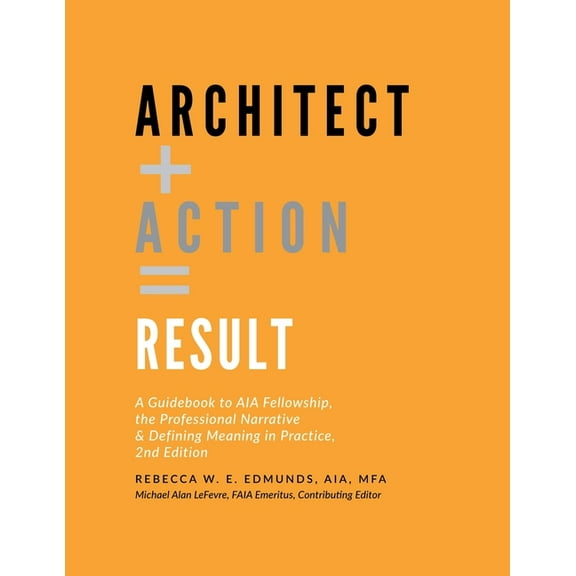 Architect + Action = Result, 2nd Edition, (Paperback)
