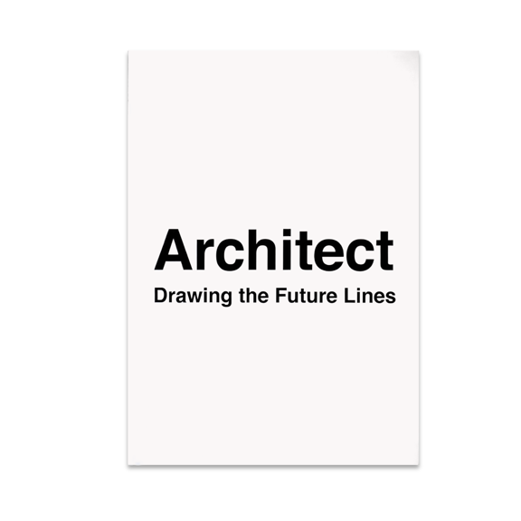 Architect Drawing the Future Lines - Architecture Enthusiast - 13x19 Poster Print