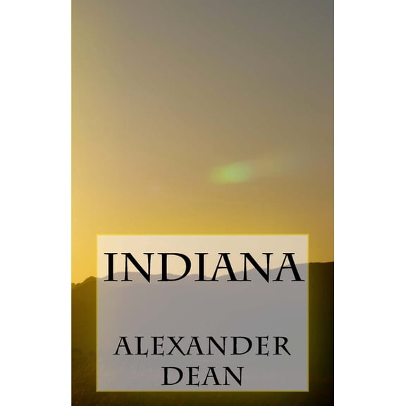 Indiana The Architect Paperback 1545218188 9781545218181 Alexander Dean