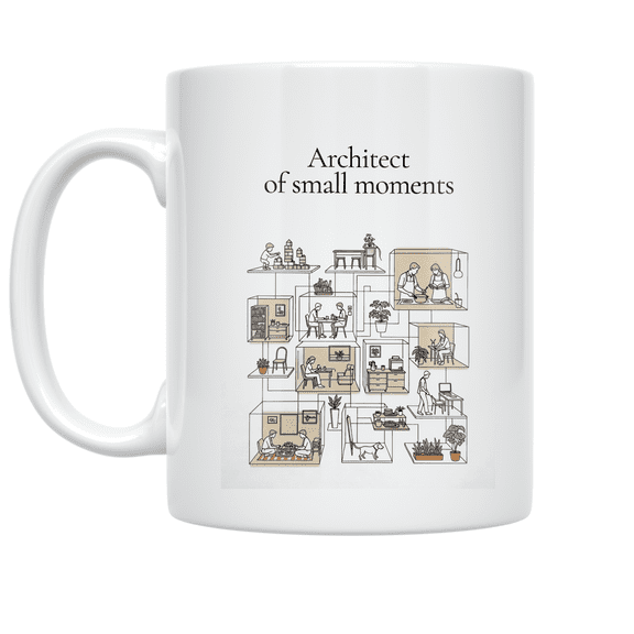 Architect of Small Moments - Everyday Life Enthusiast - 11 oz Ceramic Coffee Mug