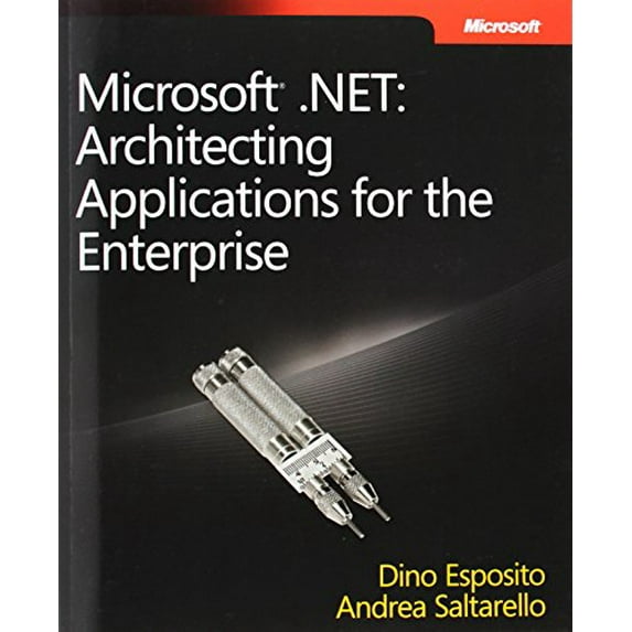 Pre-Owned Microsoft® .NET: Architecting Applications for the Enterprise (Paperback) 073562609X 9780735626096