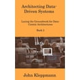 thumbnail image 1 of Architecting Data-Driven Systems Book 2: Laying the Groundwork for Data-Centric Architectures (Hardcover), 1 of 1