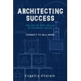 thumbnail image 1 of Architecting Success: The Art of Soft Skills in Technical Sales, (Paperback), 1 of 1