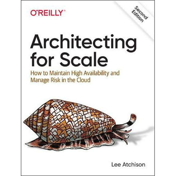 Architecting for Scale: How to Maintain High Availability and Manage Risk in the Cloud (Paperback)