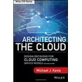 thumbnail image 1 of Pre-Owned Architecting the Cloud: Design Decisions for Cloud Computing Service Models (Saas, Paas, and Iaas) (Hardcover) 1118617614 9781118617618, 1 of 1