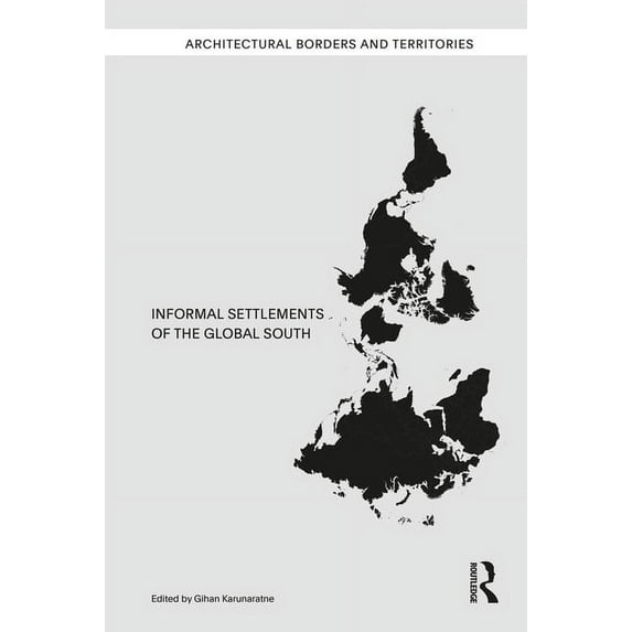 Architectural Borders and Territories Informal Settlements of the Global South, (Hardcover)