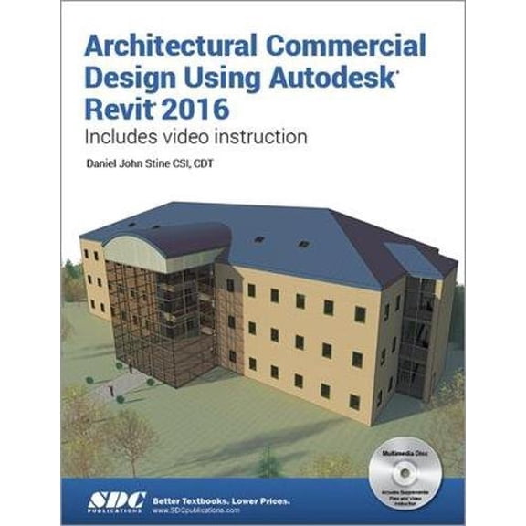 Pre-Owned Architectural Commercial Design Using Autodesk Revit 2016 (Paperback) 1585039691 9781585039692