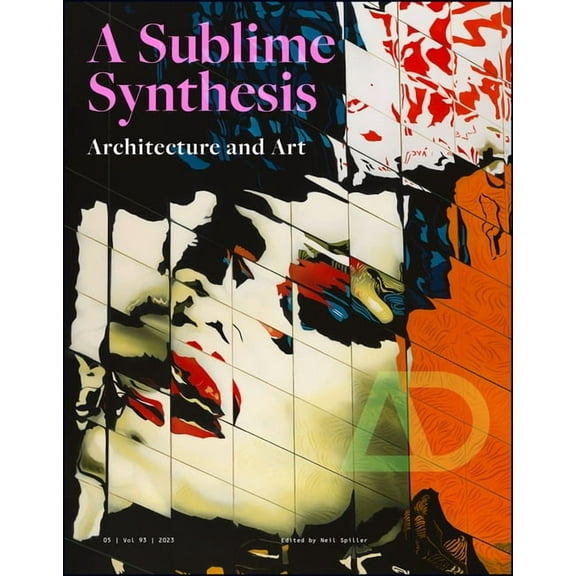 Architectural Design Art and Architecture: A Sublime Synthesis, (Paperback)