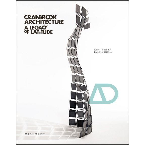 Architectural Design Cranbrook Architecture: A Legacy of Latitude, (Paperback)