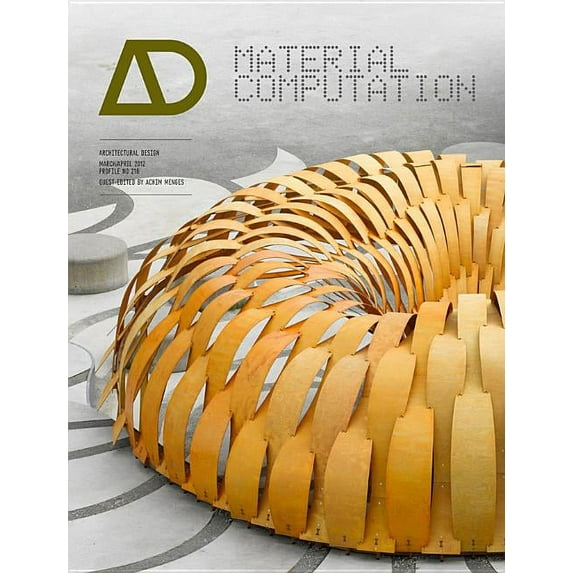Architectural Design Material Computation: Higher Integration in Morphogenetic Design, (Paperback)