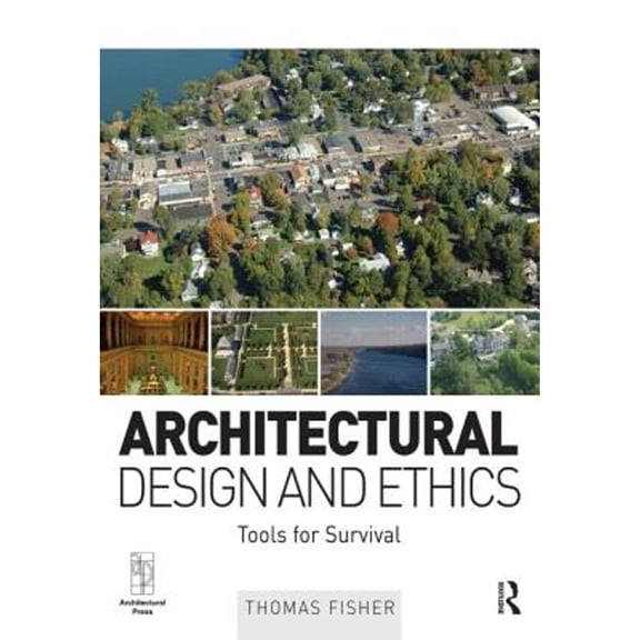 Pre-Owned Architectural Design and Ethics (Paperback) 0750669853 9780750669856