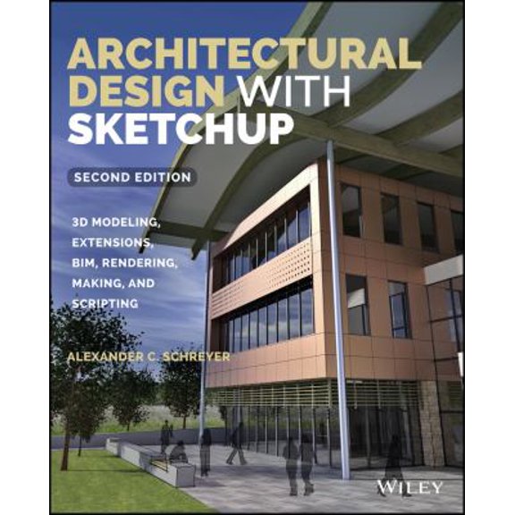 Pre-Owned Architectural Design with Sketchup: 3D Modeling, Extensions, Bim, Rendering, Making, and Scripting (Paperback) 1118978811 9781118978818