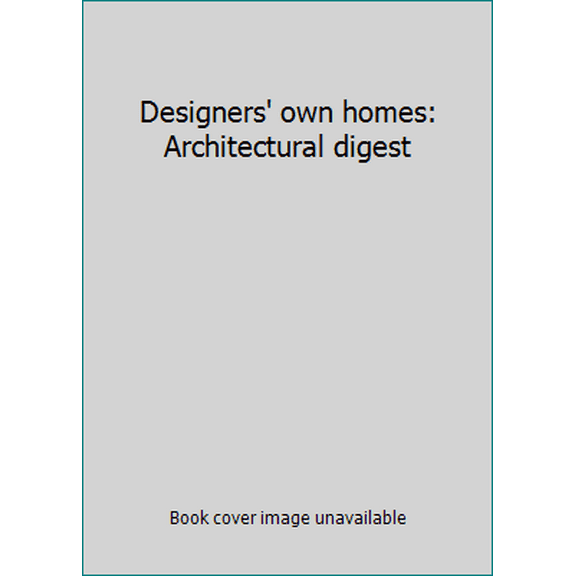 Pre-Owned Designers' own homes: Architectural digest (Hardcover) 0895351412 9780895351418
