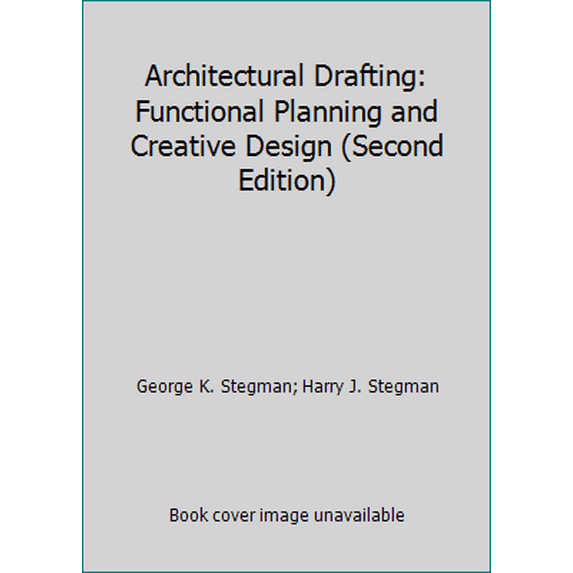 Pre-Owned Architectural Drafting: Functional Planning and Creative Design (Second Edition) (Hardcover) 0826910424 9780826910424