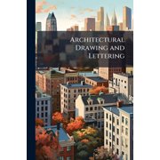 Architectural Drawing and Lettering A Manual of Practical Instruction ... Part 1, Architectural Drawing by F.a. Bourne, and H.V. Von Holst. Part 2. Architectural Lettering by F.C. Brown, Part 2 Paperback