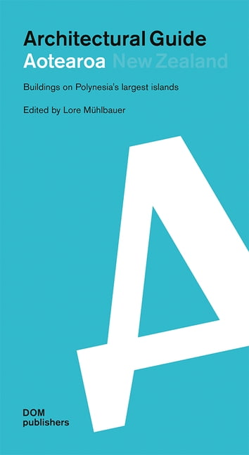 Architectural Guide Aotearoa New Zealand: Buildings on Polynesia´s Largest Islands, (Paperback)