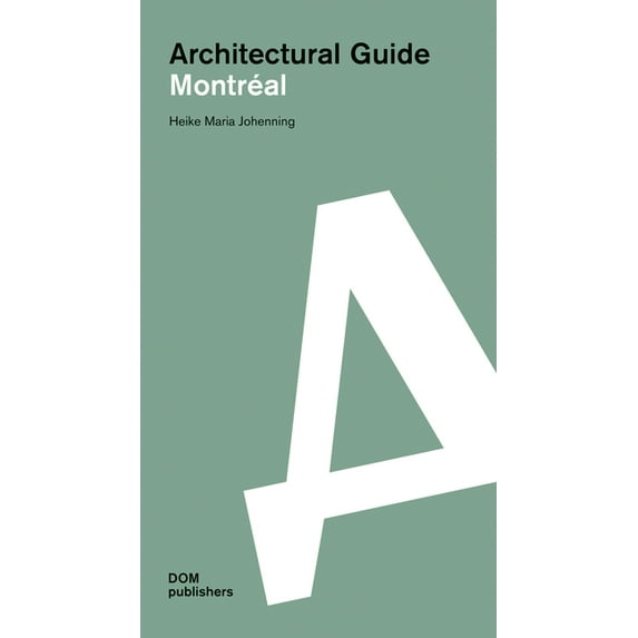 Architectural Guide Montréal: Architectural Guide, (Paperback)