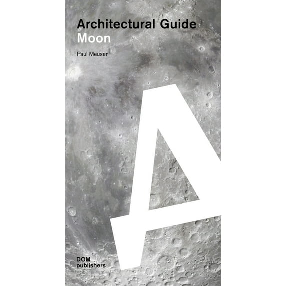 Architectural Guide: Moon: Architectural Guide (Paperback)