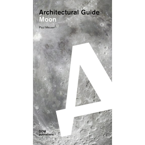 Architectural Guide: Moon: Architectural Guide (Paperback)