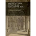 thumbnail image 1 of Architectural Invention in Renaissance Rome: Artists, Humanists, and the Planning of Raphael's Villa Madama, (Hardcover), 1 of 1