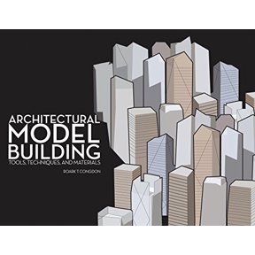 Pre-Owned Architectural Model Building: Tools, Techniques & Materials (Paperback) 1563677733 9781563677731