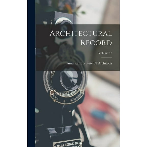 Architectural Record; Volume 47, (Hardcover)