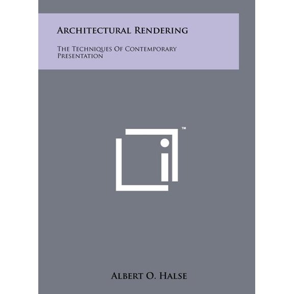 Architectural Rendering : The Techniques Of Contemporary Presentation (Hardcover)