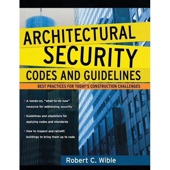 Architectural Security Codes and Guidelines: Best Practices for Today's Construction Challenges, (Hardcover)